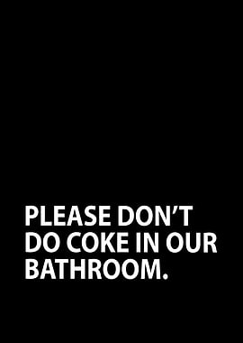 Please Don't Do Coke Bathroom Sign
