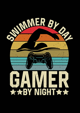 Swimmer by Day, Gamer by Night