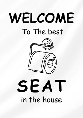 Best Seat in the House – Funny Bathroom Poster