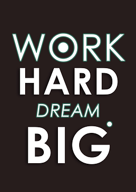 Work Hard Dream Big Typography Art