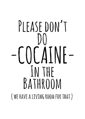 Funny Bathroom Cocaine Living Room Sign