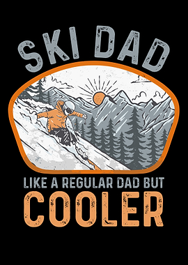 Ski Dad - Like A Regular Dad But Cooler
