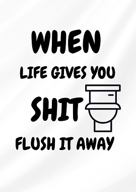 Flush It Away Funny Quote