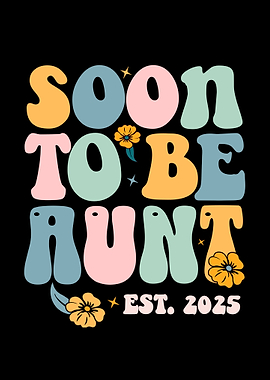 Soon to be Aunt - 2025