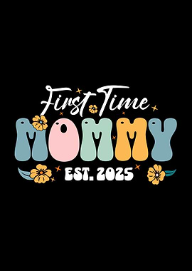 First Time Mommy Est. 2025