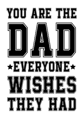 You're the Dad Everyone Wishes Best Father's Day & Appreciation Art