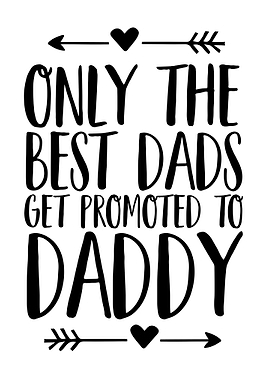 Funny Dad Poster Best Dads Get Promoted to Daddy Father's Day