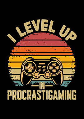 I Level Up In Procrastigaming