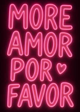 More Amor Por Favor Neon Sign
