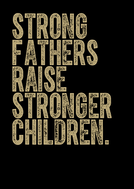 Strong Fathers Stronger Children Motivational Dad Quote Office Decor