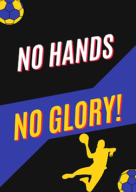 No Hands, No Glory Handball Poster