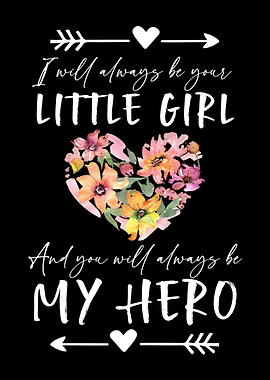 Little Dad Girl, My Father Hero Daughter Floral Art