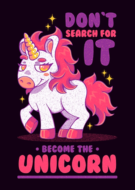 BE THE UNICORN !!!
