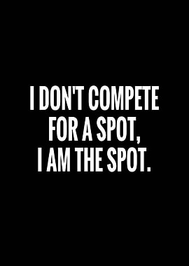 I am the spot quote
