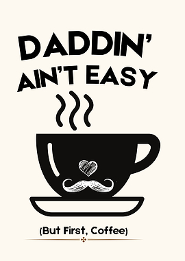 Daddin' Ain't Easy Coffee Cup
