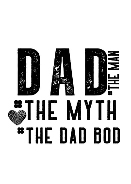 Dad: The Man, The Myth, The Dad Bod