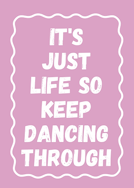 Inspirational Quote: Keep Dancing Through