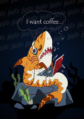 Tired Shark Working, Needs Coffee