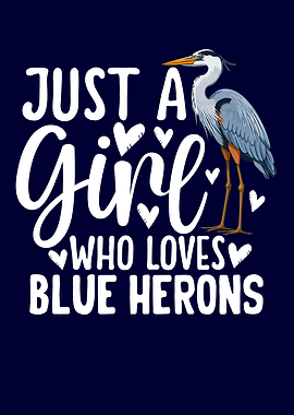 Just a Girl Who Loves Blue Herons