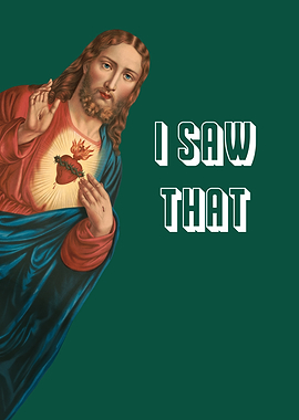 I Saw That - Jesus Meme