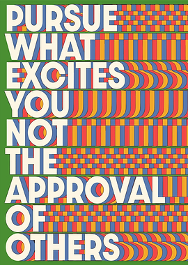 Pursue What Excites You Text Art