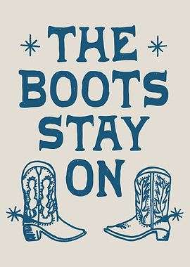 The Boots Stay On Graphic