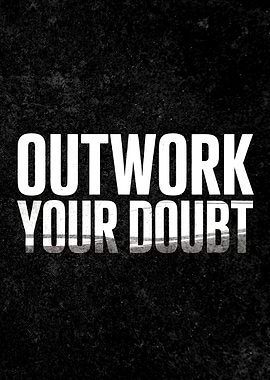Outwork Your Doubt Motivational Text
