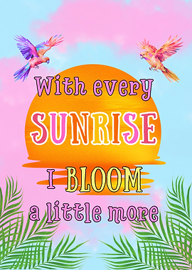 Sunrise Bloom Inspirational Art