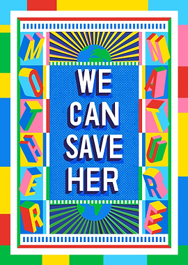 Mother Nature: We Can Save Her