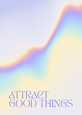 Attract Good Things Abstract Gradient Aura Decor