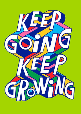 Keep Going, Keep Growing Typography Art