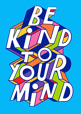 Be Kind To Your Mind Typography