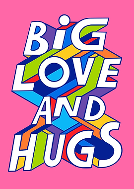 Big Love and Hugs Typography Art
