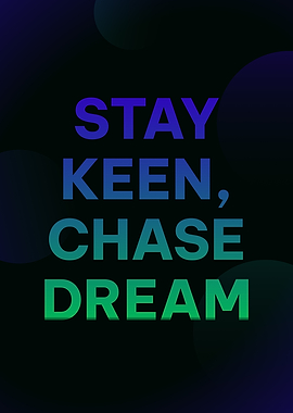 Stay Keen, Chase Dream Quotes Wall Decoration