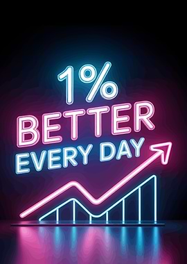 1% Better Every Day Neon Sign