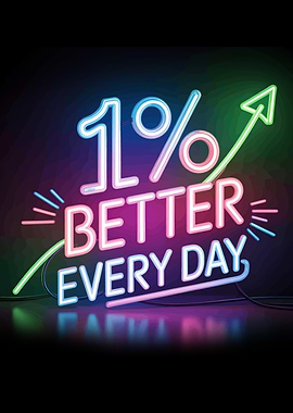 1% Better Every Day Neon Sign