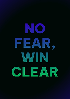 No Fear, Win Clear Motivational Quotes