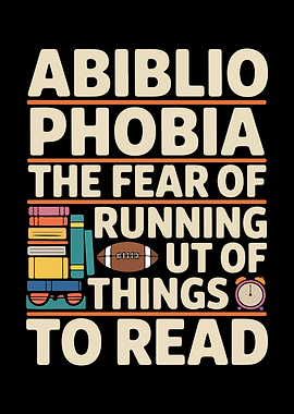 Abibliophobia: Fear of Running Out