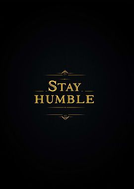 Stay Humble Golden Text on Black