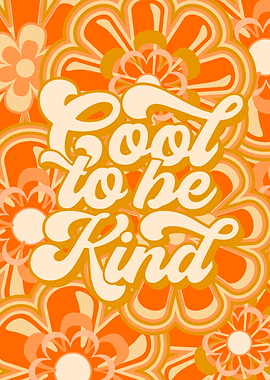 Cool to be Kind Floral Art wall art orange