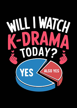 K-Drama Today? Yes, Also Yes!