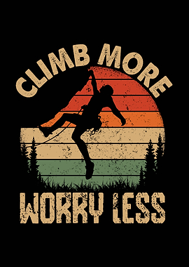 Climb More Worry Less