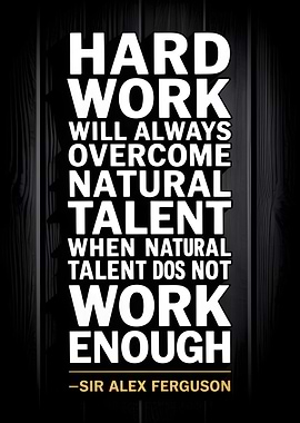 Hard Work Overcomes Natural Talent