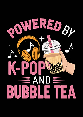 Powered by K-Pop and Bubble Tea