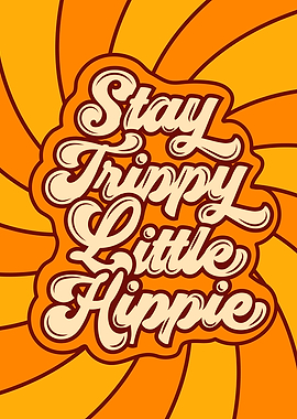 Stay Trippy Little Hippie Art Vintage Decor