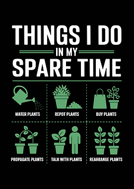 Things I Do In My Spare Time Plants
