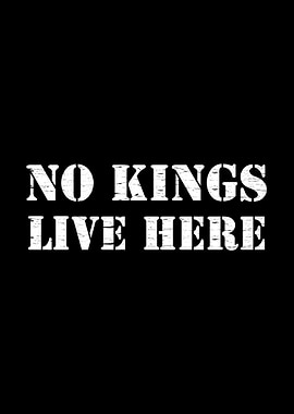 No Kings Live Here