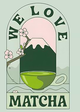 We Love Matcha Tea Mount Fuji Illustration