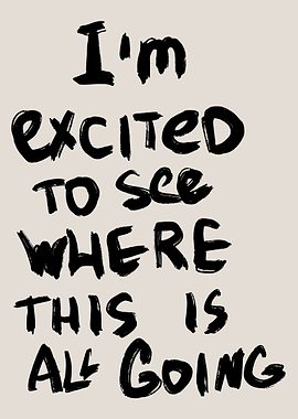 Excited to See Where This Goes