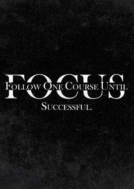 Focus: Follow One Course Until Successful